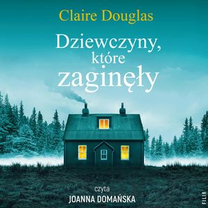 Dziewczyny, które zaginęły – okładka audiobooka, autor Claire Douglas