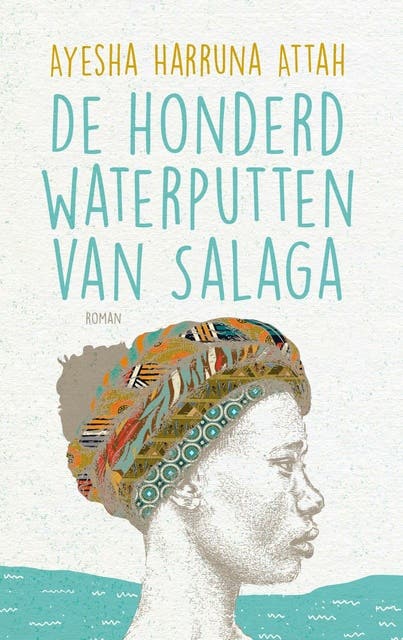 De honderd waterputten van Salaga – omslag van het luisterboek van Ayesha Harruna Attah