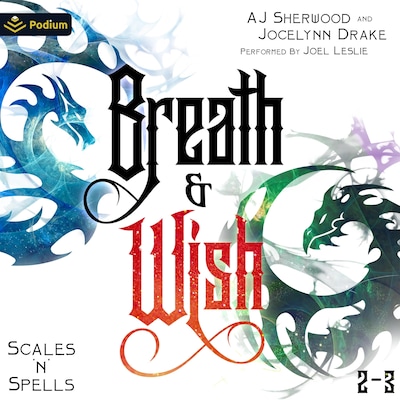 Scales 'N' Spells: Breath and Wish – omslag til lydbogen af AJ Sherwood, Jocelynn Drake