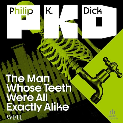The Man Whose Teeth Were All Exactly Alike – omslag til lydbogen af Philip K. Dick