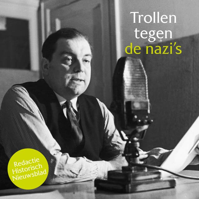 Trollen tegen de nazi's: Verrassende personages uit WO2