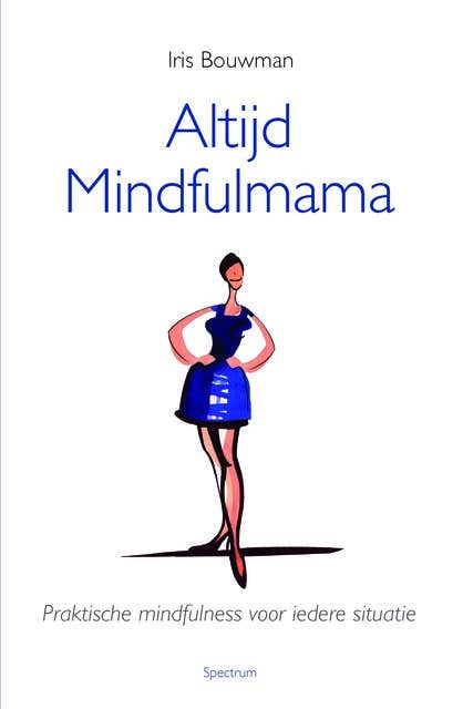 Altijd Mindfulmama: Praktische mindfulness voor iedere situatie – omslag van het luisterboek van Iris Bouwman