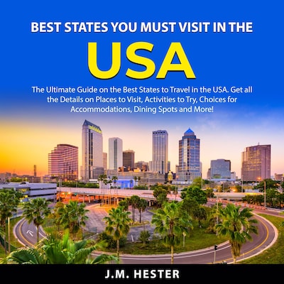 Best States You Must Visit in the USA
