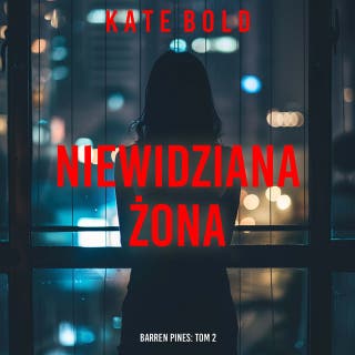 Niewidziana żona (Barren Pines: Tom 2) – okładka audiobooka, autor Kate Bold