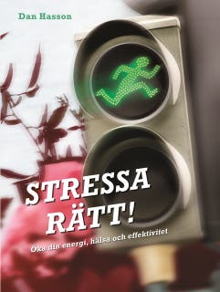 Stressa rätt! : Öka din energi, hälsa och effektivitet – omslag till ljudboken av Dan Hasson