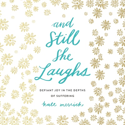 And Still She Laughs