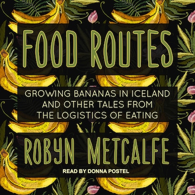 Food Routes – omslag til lydbogen af Robyn S. Metcalfe