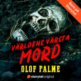 Mordet på Olof Palme – Världens värsta mord