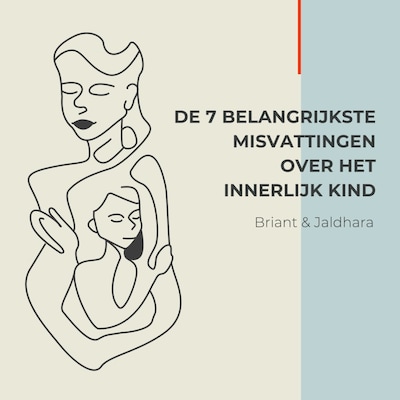 De 7 belangrijkste misvattingen over het innerlijk kind – omslag van het luisterboek van Briant Donker Curtius, Jaldhara Groeneveld