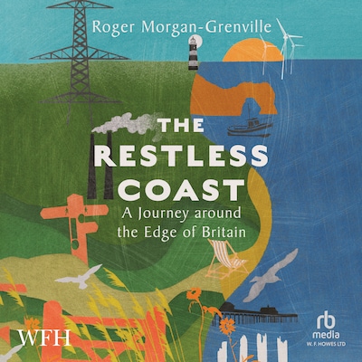 The Restless Coast: A Journey around the Edge of Britain – omslag til lydbogen af Roger Morgan-Grenville