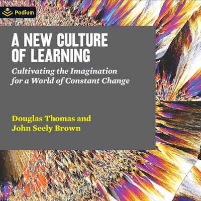 A New Culture of Learning – omslag til lydbogen af Douglas Thomas, John Seely Brown