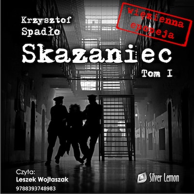 Skazaniec tom I – okładka audiobooka, autor Krzysztof Spadło