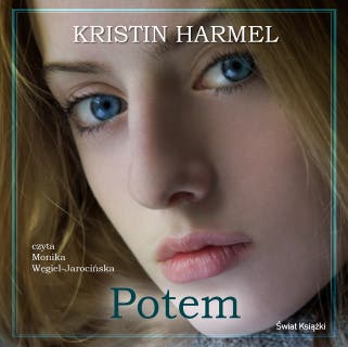 Potem – okładka audiobooka, autor Kristin Harmel-Lietz