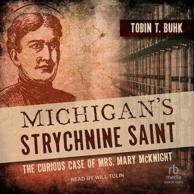 Michigan's Strychnine Saint – omslag til lydbogen af Tobin T. Buhk