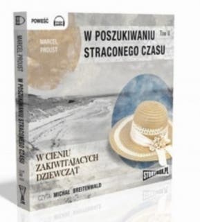 W poszukiwaniu straconego czasu - W cieniu zakwitających dziewcząt – okładka audiobooka, autor Marcel Proust