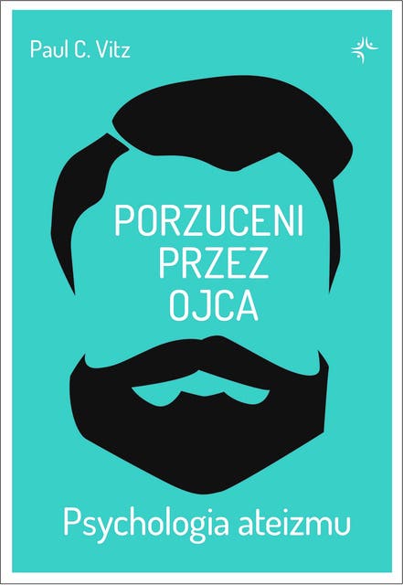 Porzuceni przez ojca: Psychologia ateizmu