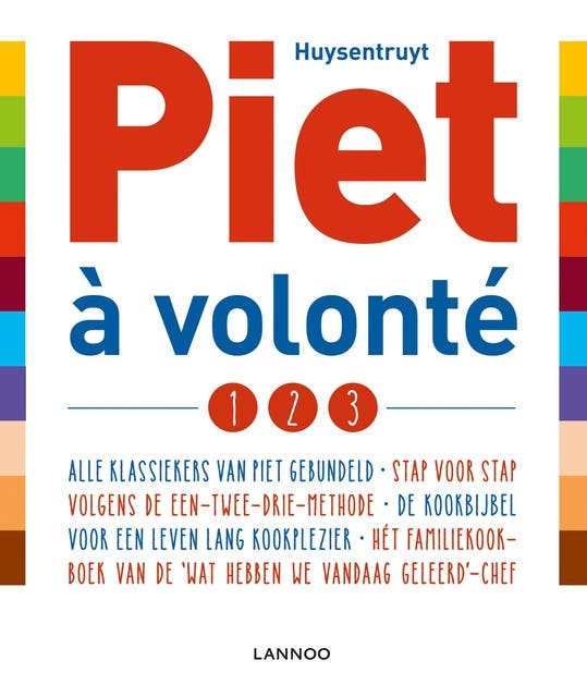 Piet à volonté: de kookbijbel voor een leven lang kookplezier