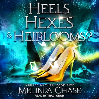 Heels, Hexes and…Heirlooms? – omslag til lydbogen af Melinda Chase