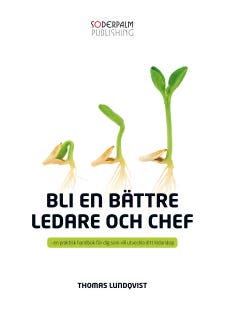 Bli en bättre ledare och chef – - en praktisk handbok för dig som vill utveckla ditt ledarskap – omslag till ljudboken av Thomas Lundqvist