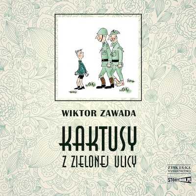 Kaktusy z Zielonej ulicy – okładka audiobooka, autor Wiktor Zawada