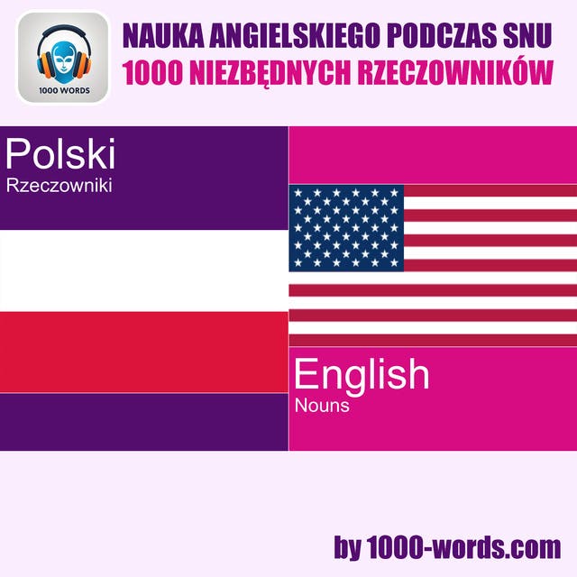 Nauka angielskiego podczas snu – 1000 niezbędnych rzeczowników: 1000 niezbędnych rzeczowników