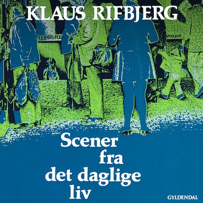 Scener fra det daglige liv – omslag til lydbogen af Klaus Rifbjerg