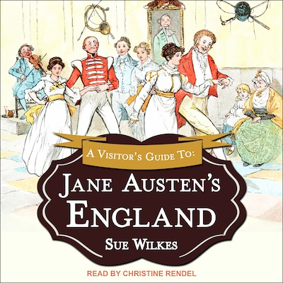 A Visitor's Guide to Jane Austen's England – omslag til lydbogen af Sue Wilkes