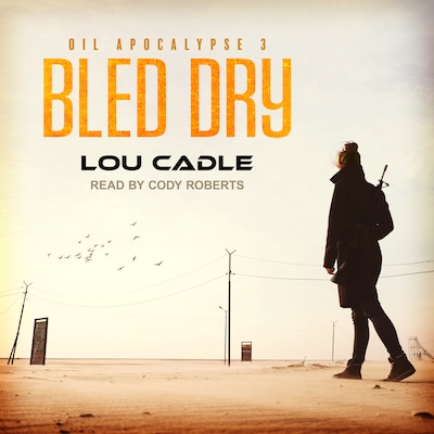 Bled Dry – omslag til lydbogen af Lou Cadle