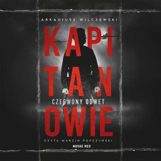 Kapitanowie. Czerwony odwet – okładka audiobooka, autor Arkadiusz Wilczewski