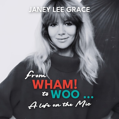 From WHAM! to WOO - A Life on the Mic (unabridged) – omslag til lydbogen af Janey Lee Grace