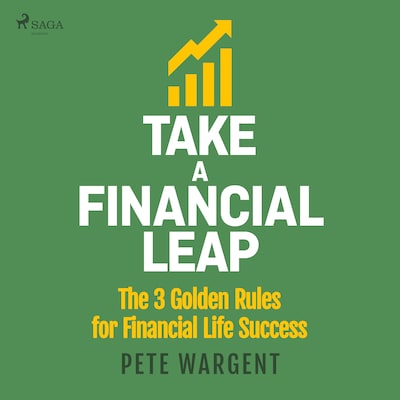 Take a Financial Leap: The 3 golden Rules for Financial Life Success – omslag til lydbogen af Pete Wargent