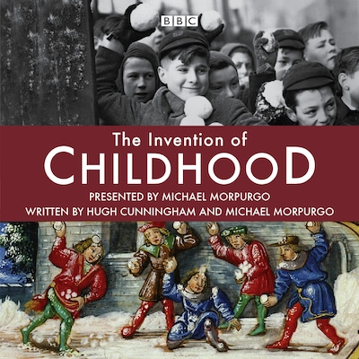 The Invention Of Childhood – omslag til lydbogen af Hugh Cunningham