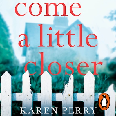 Come a Little Closer – omslag til lydbogen af Karen Perry