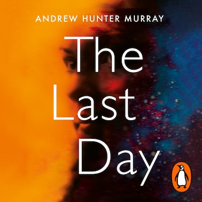 The Last Day – omslag til lydbogen af Andrew Hunter Murray