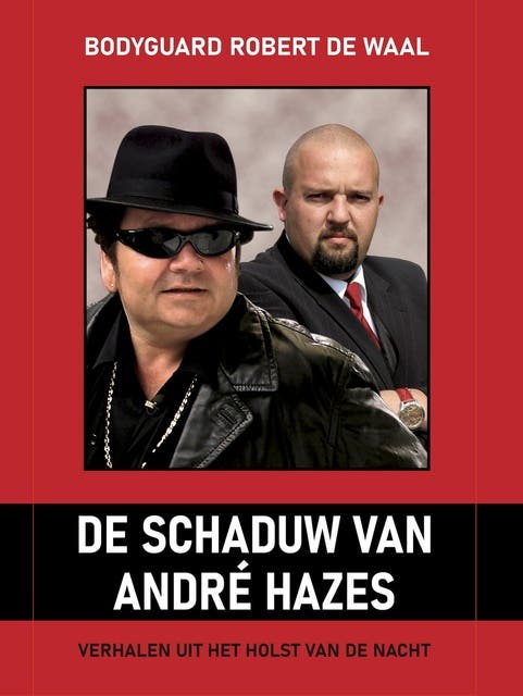 De Schaduw van André Hazes: Bodyguard Robert de Waal – omslag van het luisterboek van Robert de Waal