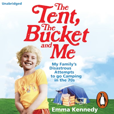 The Tent, the Bucket and Me – omslag til lydbogen af Emma Kennedy