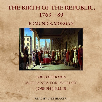 The Birth of the Republic, 1763-89 – omslag til lydbogen af Edmund S. Morgan