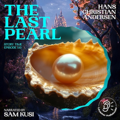 The Last Pearl (Story Time, Episode 110) – omslag til lydbogen af Hans Christian Andersen