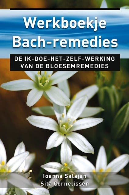 Werkboekje Bach remedies: de ik-doe-het-zelf-werking van de bloesemremedies – omslag van het luisterboek van Ioanna Salajan,Sita Cornelissen