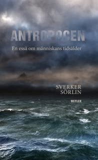 Antropocen : en essä om människans tidsålder – omslag till ljudboken av Sverker Sörlin