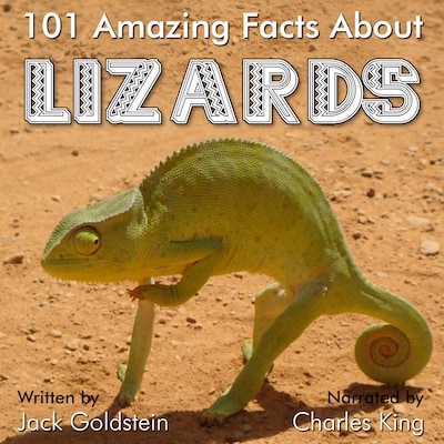 101 Amazing Facts about Lizards