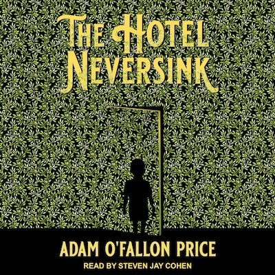 The Hotel Neversink – omslag til lydbogen af Adam O'Fallon Price