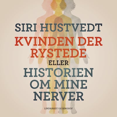 Kvinden der rystede eller Historien om mine nerver – omslag til lydbogen af Siri Hustvedt