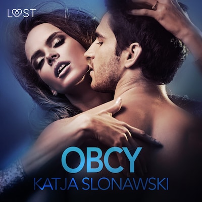 Obcy - opowiadanie erotyczne – okładka audiobooka, autor Katja Slonawski