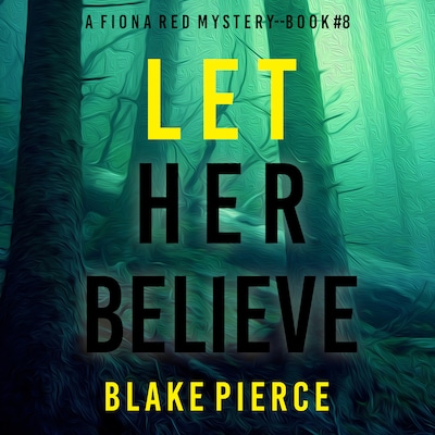 Let Her Believe (A Fiona Red FBI Suspense Thriller—Book 8) – omslag til lydbogen af Blake Pierce