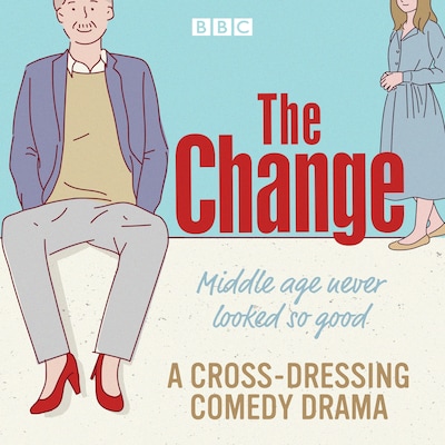 The Change: A BBC Radio Sitcom: The Complete Series 1-3 – omslag til lydbogen af Jan Etherington, Gavin Petrie