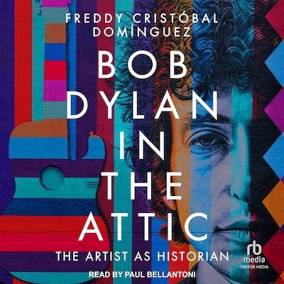 Bob Dylan in the Attic – omslag til lydbogen af Freddy Cristóbal Domínguez