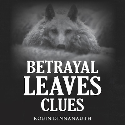 Betrayal Leaves Clues – omslag til lydbogen af Robin Dinnanauth