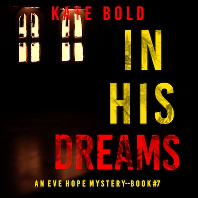In His Dreams (An Eve Hope FBI Suspense Thriller—Book 7)