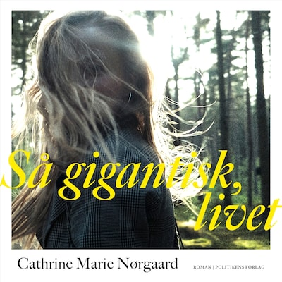 Så gigantisk, livet – omslag til lydbogen af Cathrine Marie Nørgaard